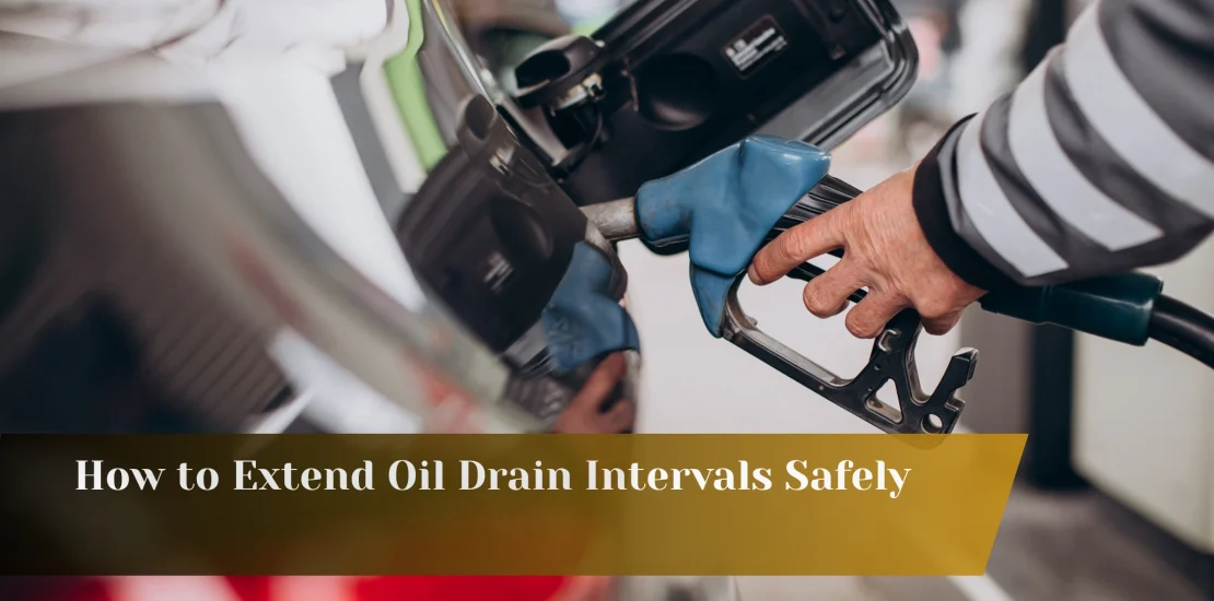 How to Extend Oil Drain Intervals Safely