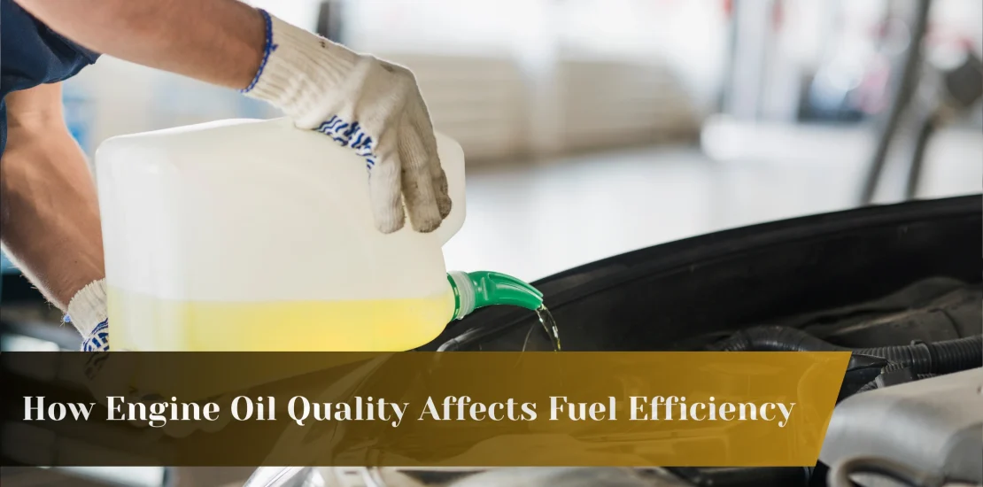 How Engine Oil Quality Affects Fuel Efficiency