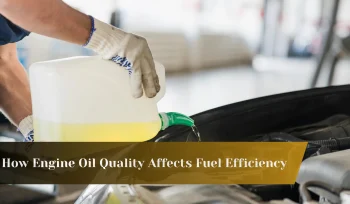 How Engine Oil Quality Affects Fuel Efficiency